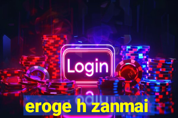 eroge h zanmai